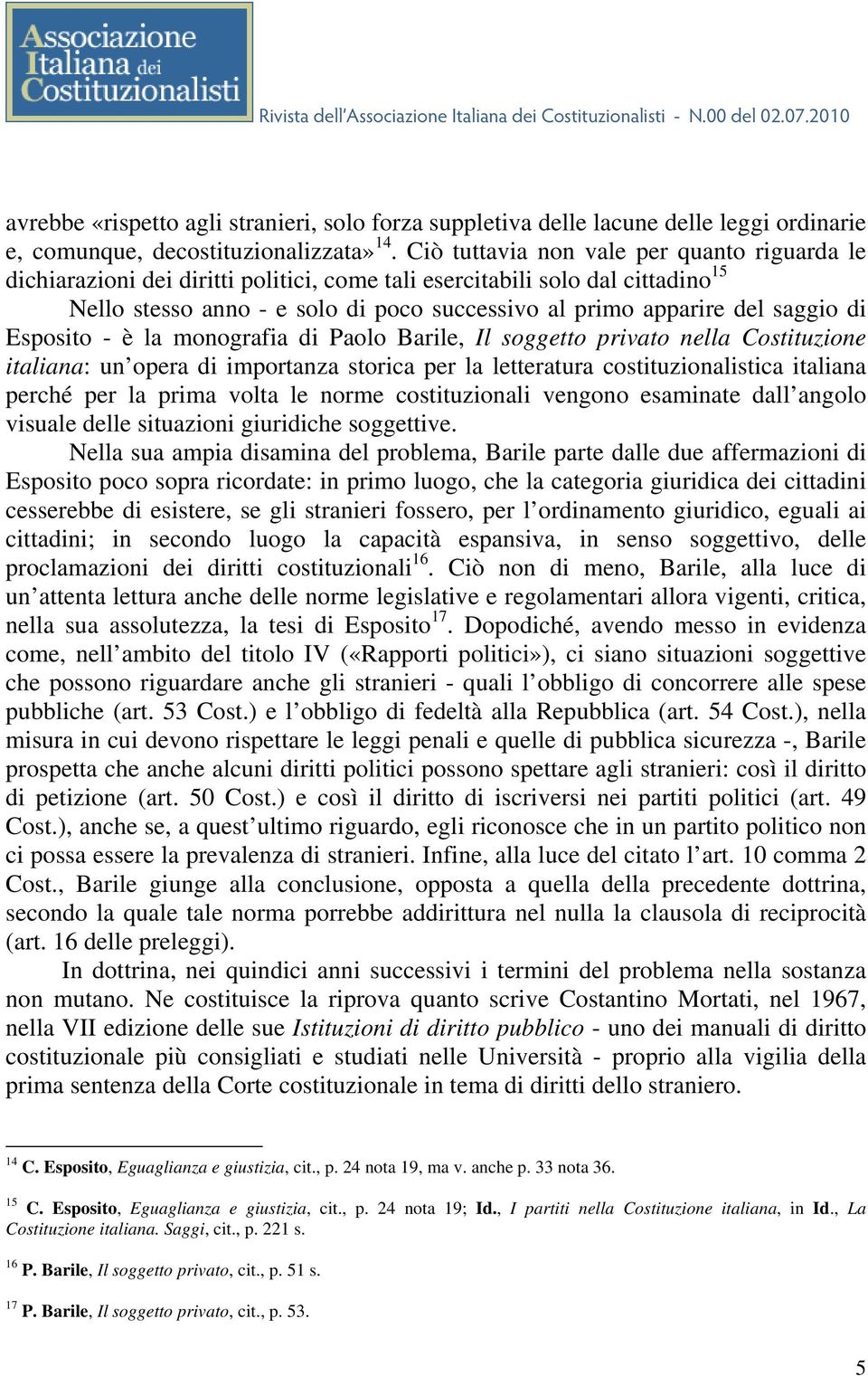 saggio di Esposito - è la monografia di Paolo Barile, Il soggetto privato nella Costituzione italiana: un opera di importanza storica per la letteratura costituzionalistica italiana perché per la