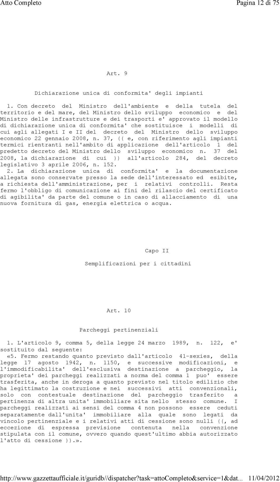 dichiarazione unica di conformita' che sostituisce i modelli di cui agli allegati I e II del decreto del Ministro dello sviluppo economico 22 gennaio 2008, n.