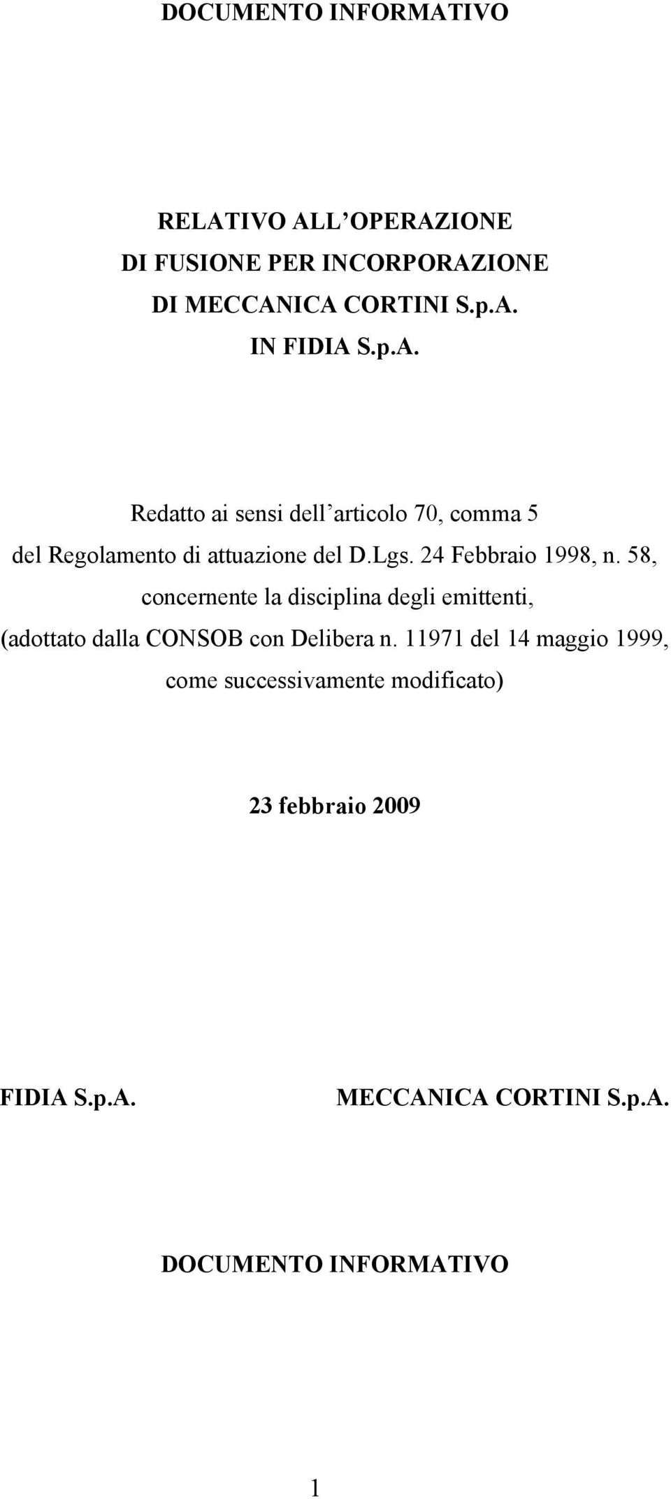 58, concernente la disciplina degli emittenti, (adottato dalla CONSOB con Delibera n.