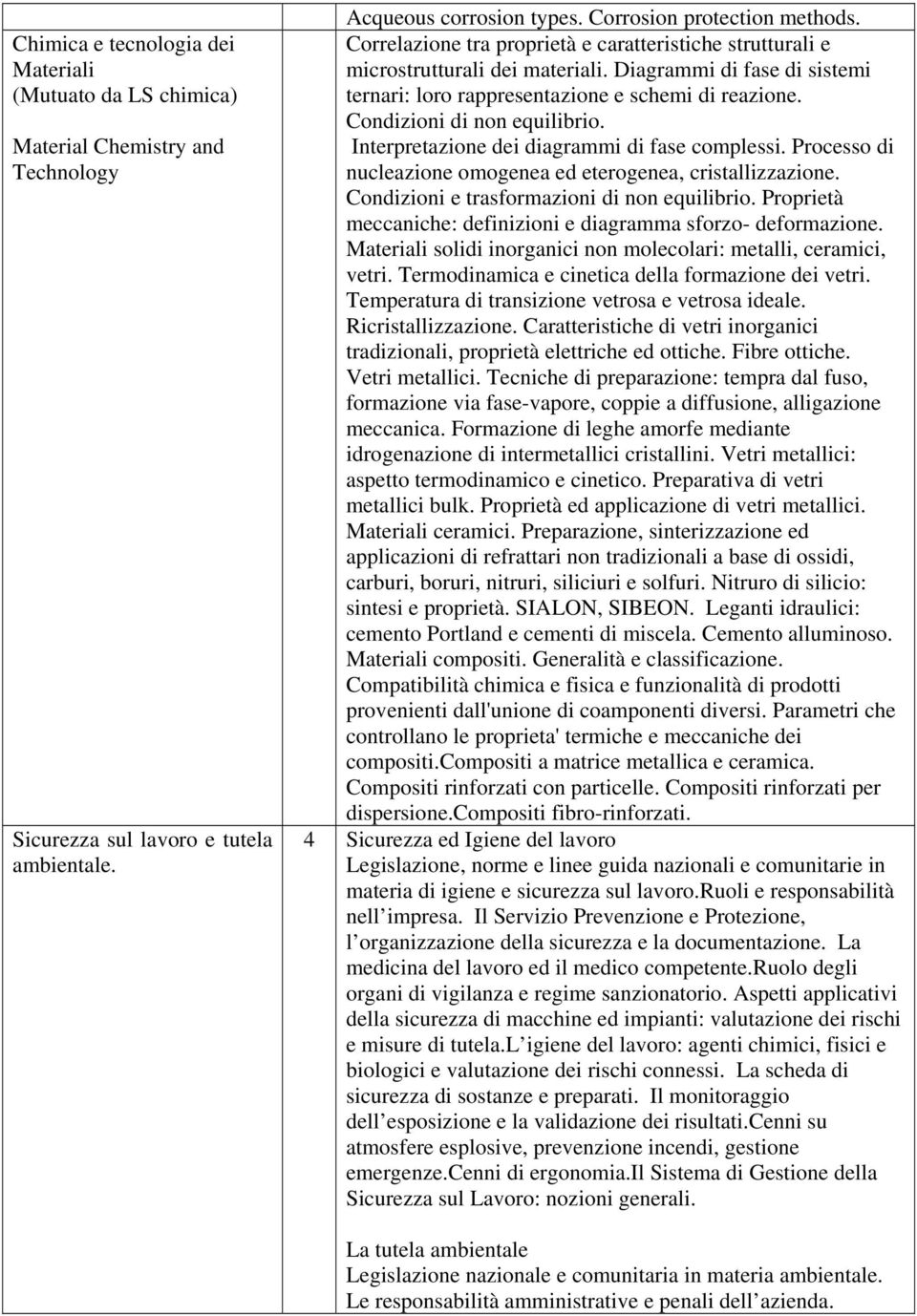 Condizioni di non equilibrio. Interpretazione dei diagrammi di fase complessi. Processo di nucleazione omogenea ed eterogenea, cristallizzazione. Condizioni e trasformazioni di non equilibrio.