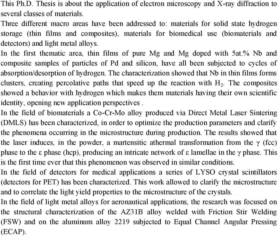 alloys. In the first thematic area, thin films of pure Mg and Mg doped with 5at.