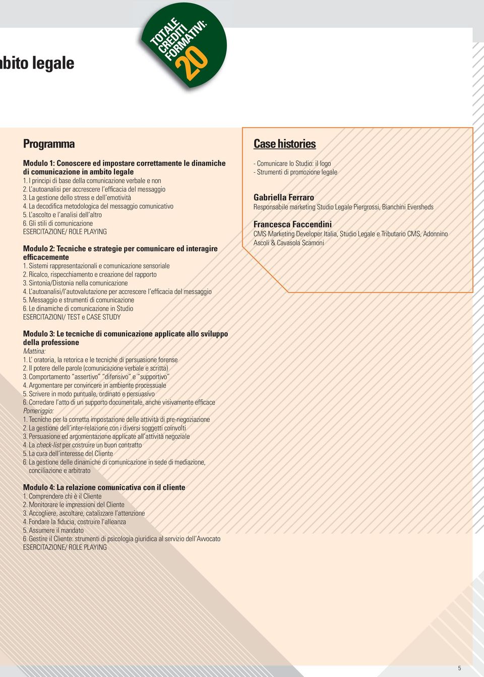 La decodifica metodologica del messaggio comunicativo 5. L ascolto e l analisi dell altro 6.