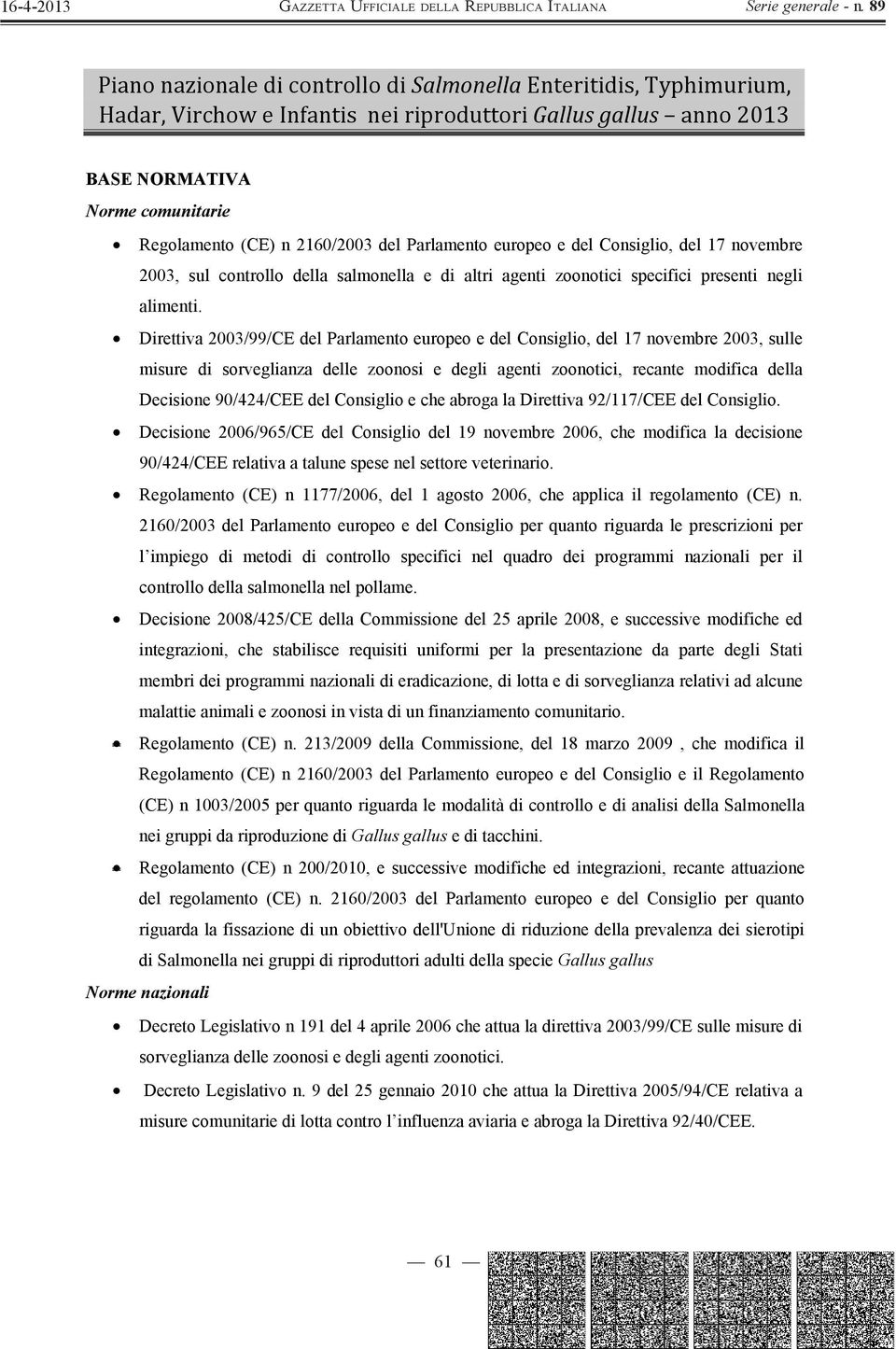 Direttiva 2003/99/CE del Parlamento europeo e del Consiglio, del 17 novembre 2003, sulle misure di sorveglianza delle zoonosi e degli agenti zoonotici, recante modifica della Decisione 90/424/CEE del