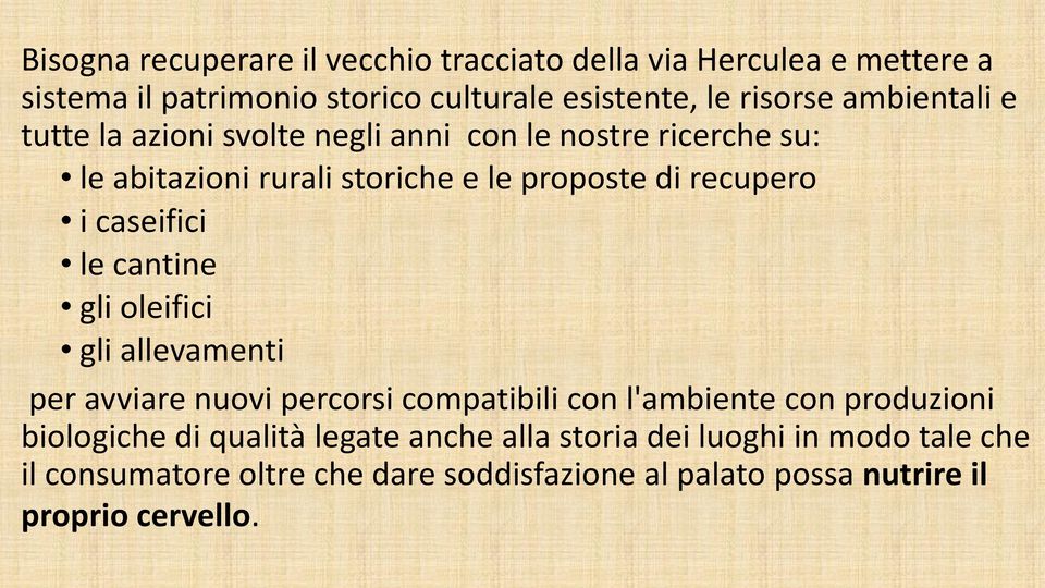 caseifici le cantine gli oleifici gli allevamenti per avviare nuovi percorsi compatibili con l'ambiente con produzioni biologiche di