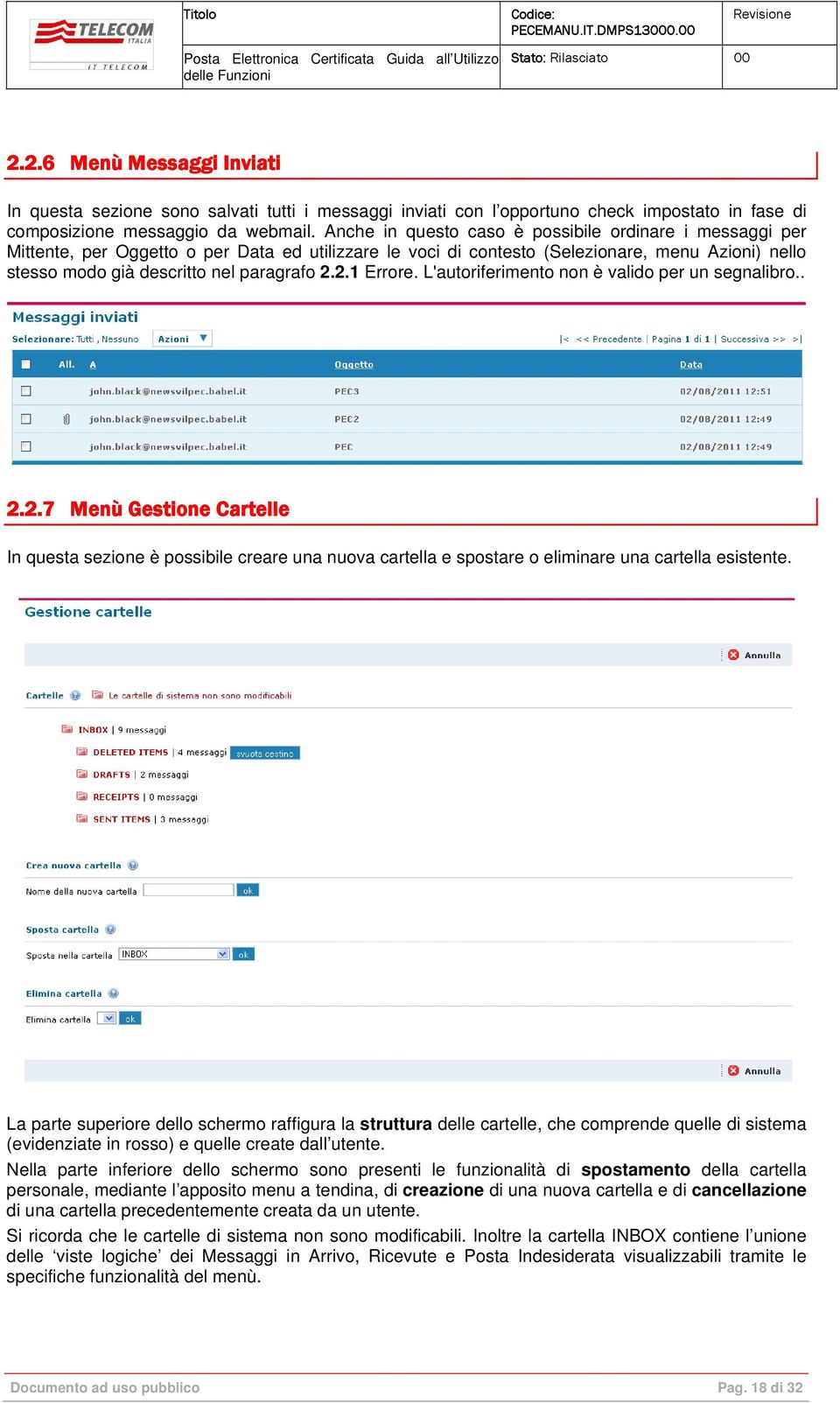 2.1 Errore. L'autoriferimento non è valido per un segnalibro.. 2.2.7 Menù Gestione Cartelle In questa sezione è possibile creare una nuova cartella e spostare o eliminare una cartella esistente.