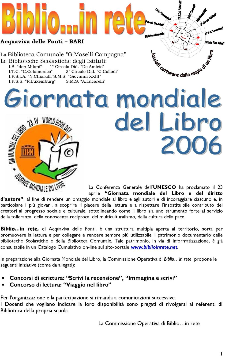 Lucarelli La Conferenza Generale dell UNESCO ha proclamato il 23 aprile Giornata mondiale del Libro e del diritto d autore, al fine di rendere un omaggio mondiale al libro e agli autori e di