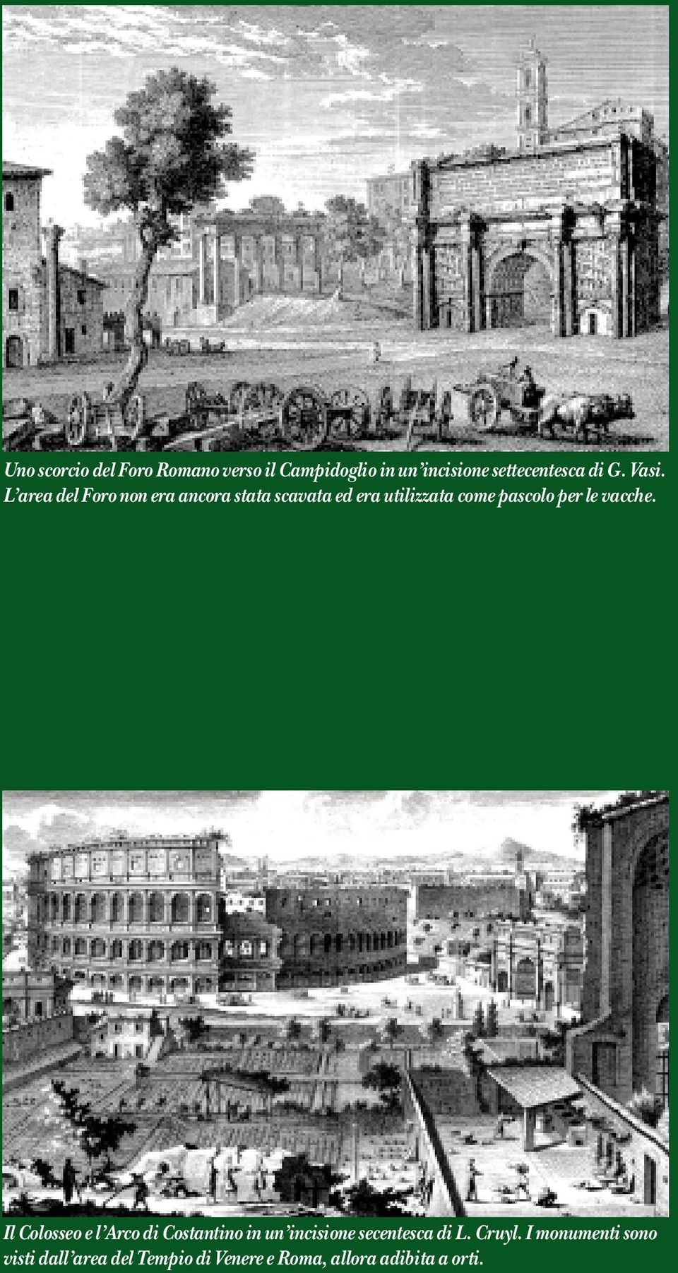 le vacche. Il Colosseo e l Arco di Costantino in un incisione secentesca di L. Cruyl.