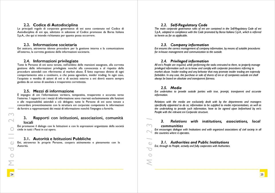 p.A., adopted in compliance with the Code promoted by Borsa Italiana S.p.A., which is referred to herein as far as applicable. 2.3.