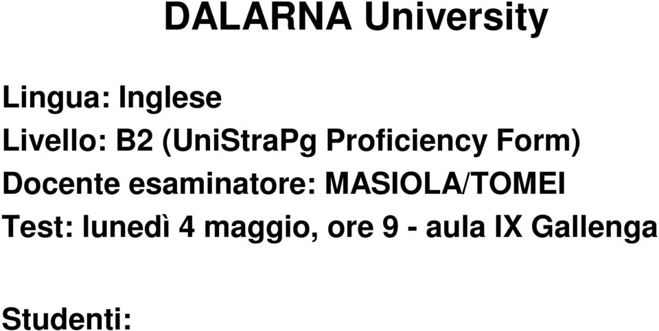 MASIOLA/TOMEI Test: lunedì 4 maggio, ore 9 - aula IX