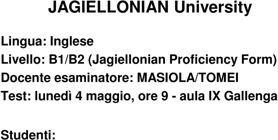 MASIOLA/TOMEI Test: lunedì 4 maggio, ore 9 - aula IX