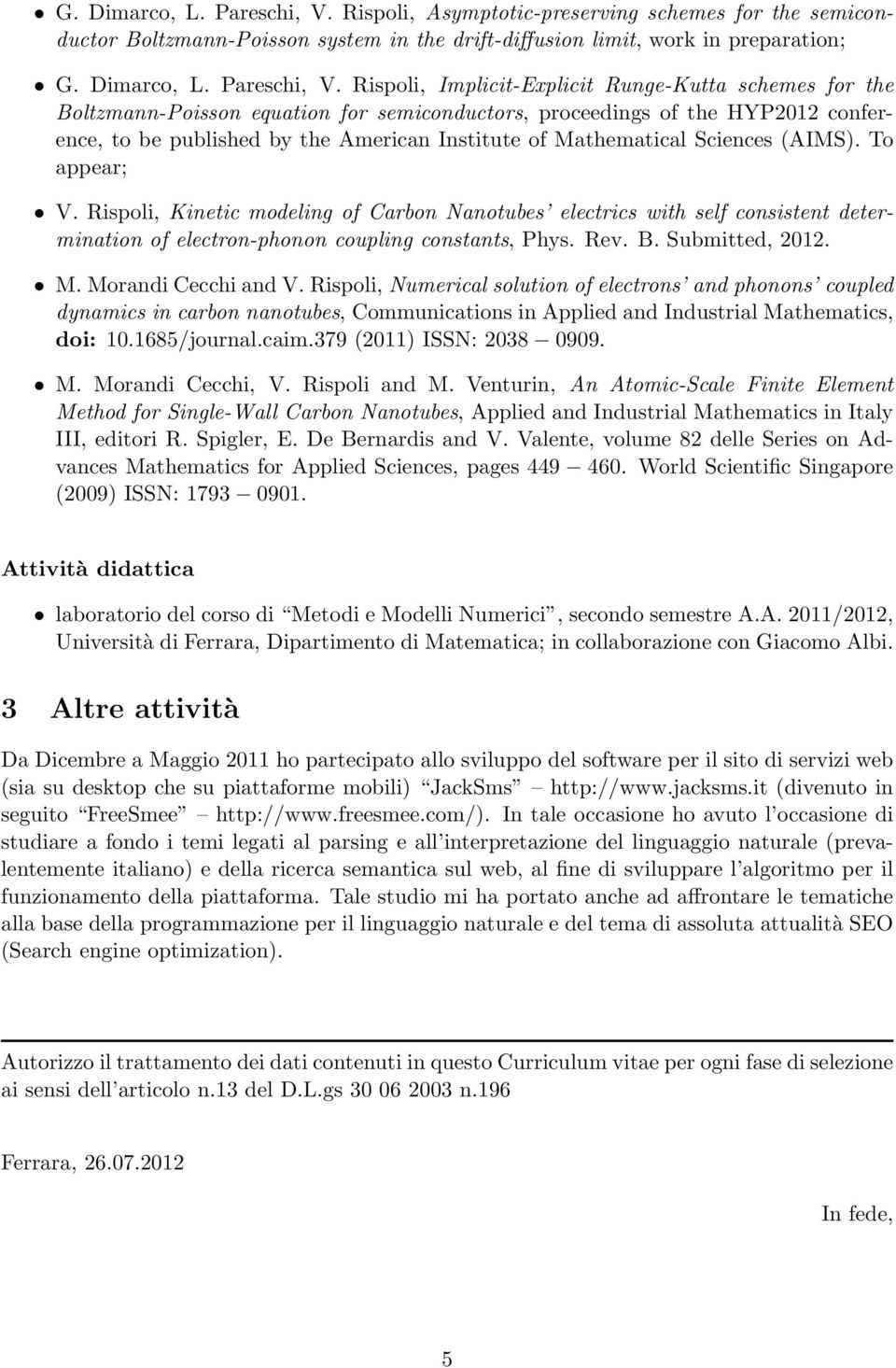 Boltzmann-Poisson equation for semiconductors, proceedings of the HYP2012 conference, to be published by the American Institute of Mathematical Sciences (AIMS). To appear; V.