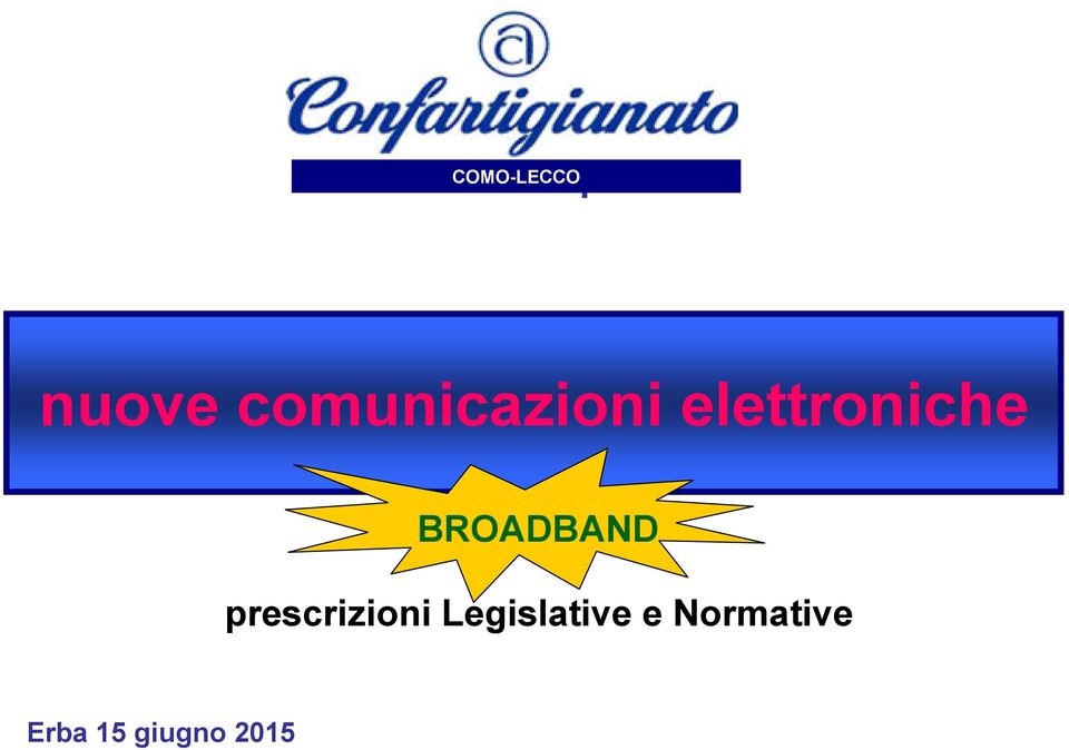 BROADBAND prescrizioni