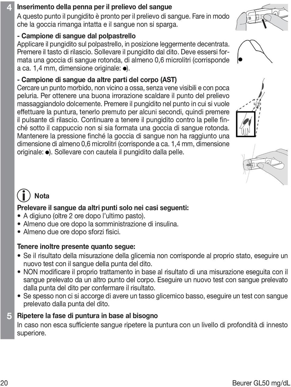 Deve essersi formata una goccia di sangue rotonda, di almeno 0,6 microlitri (corrisponde a ca. 1,4 mm, dimensione originale: ).