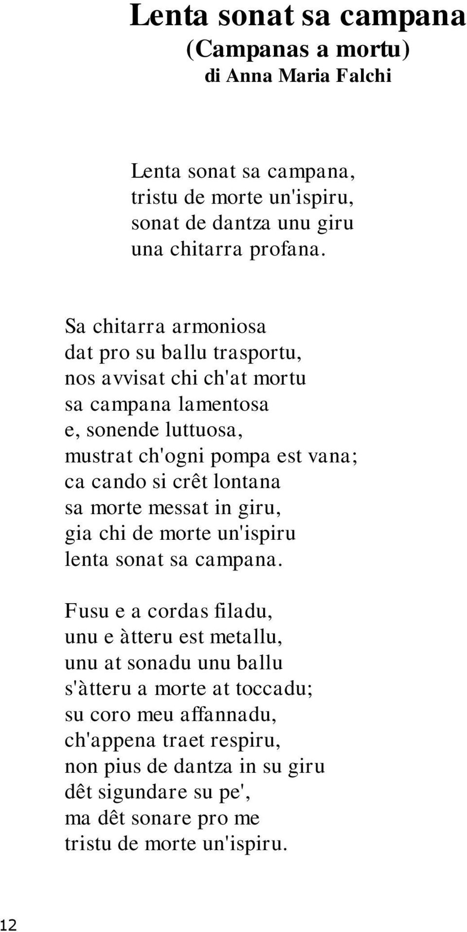 crêt lontana sa morte messat in giru, gia chi de morte un'ispiru lenta sonat sa campana.