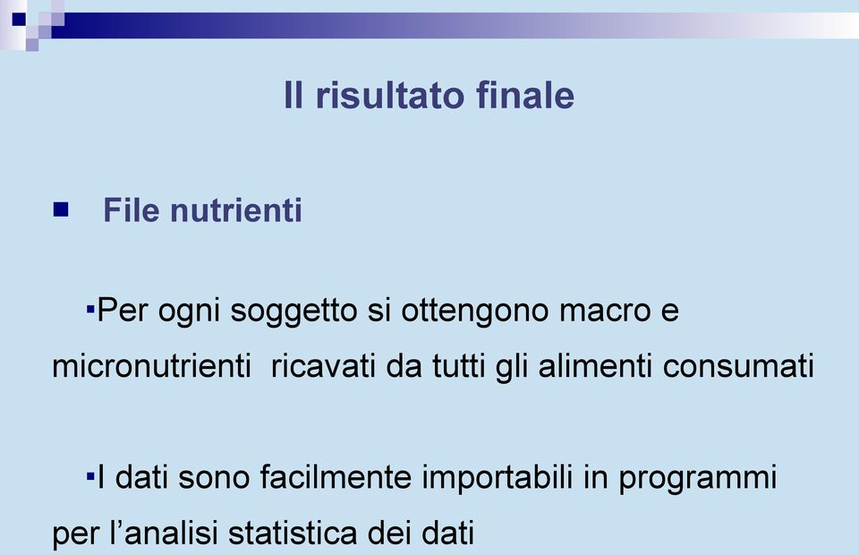 tutti gli alimenti consumati I dati sono facilmente