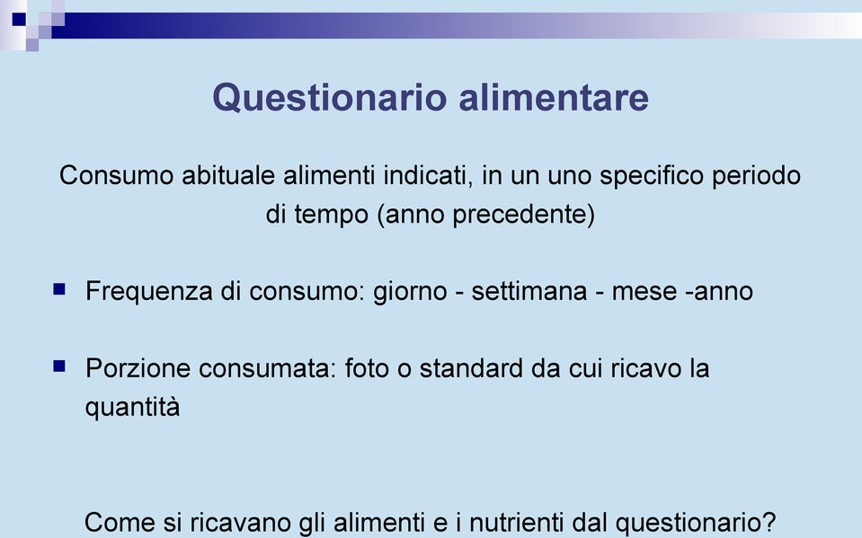 giorno - settimana - mese -anno Porzione consumata: foto o standard da