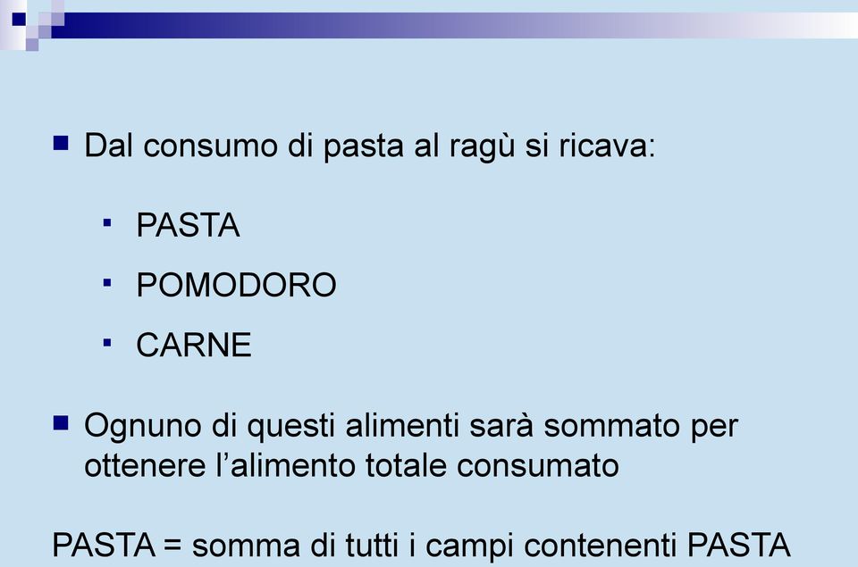 sommato per ottenere l alimento totale