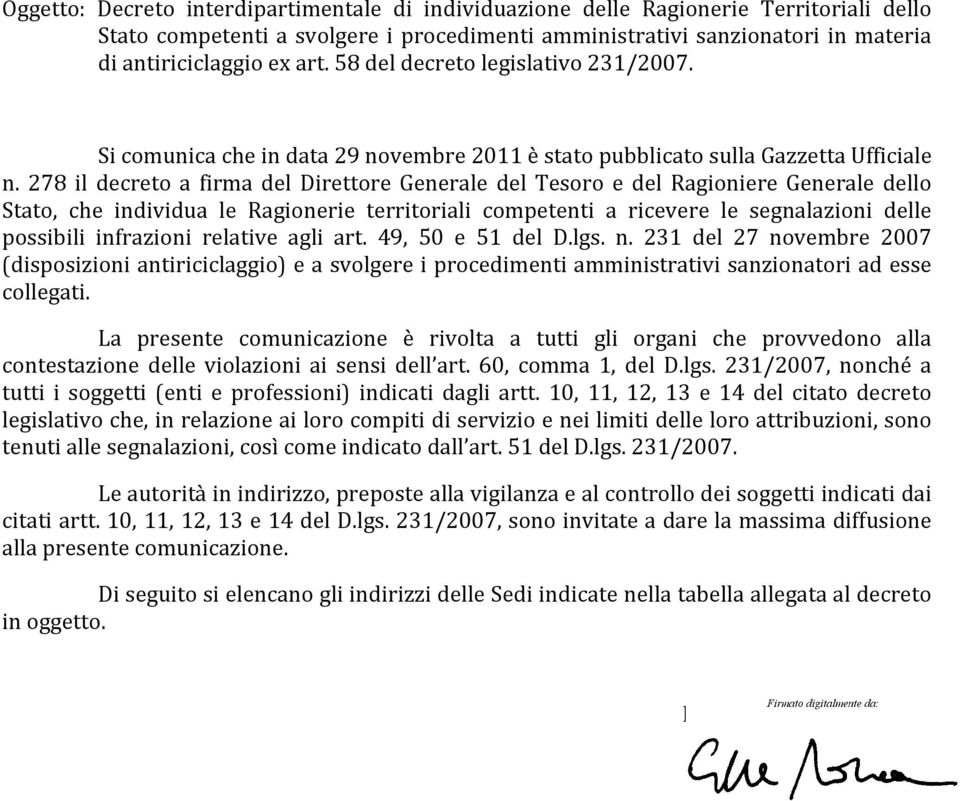 278 il decreto a firma del Direttore Generale del Tesoro e del Ragioniere Generale dello Stato, che individua le Ragionerie territoriali competenti a ricevere le segnalazioni delle possibili