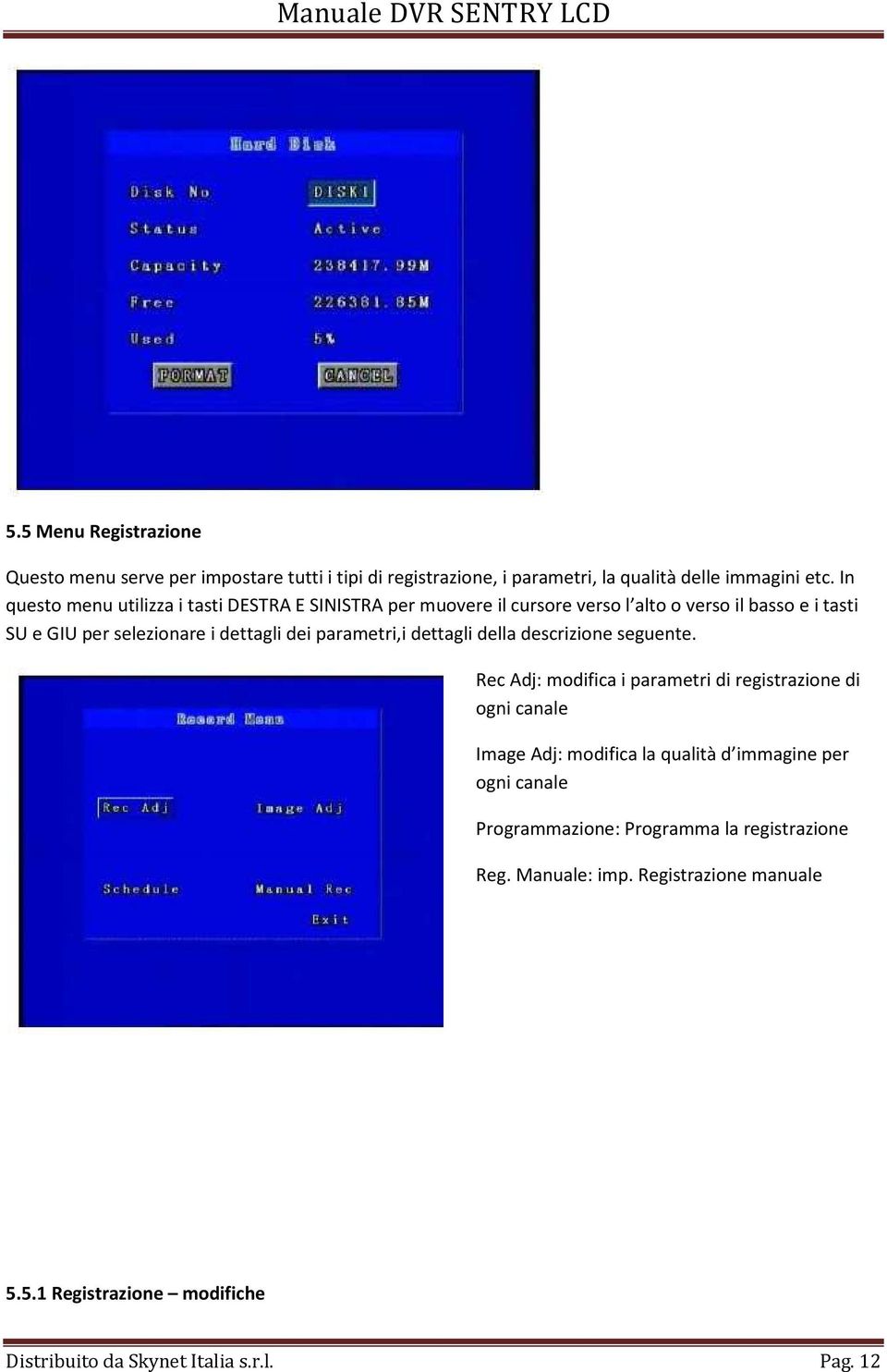 parametri,i dettagli della descrizione seguente.