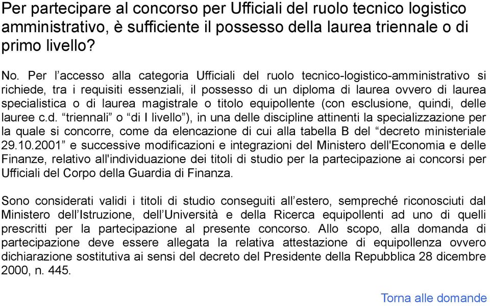 laurea magistrale o titolo equipollente (con esclusione, quindi