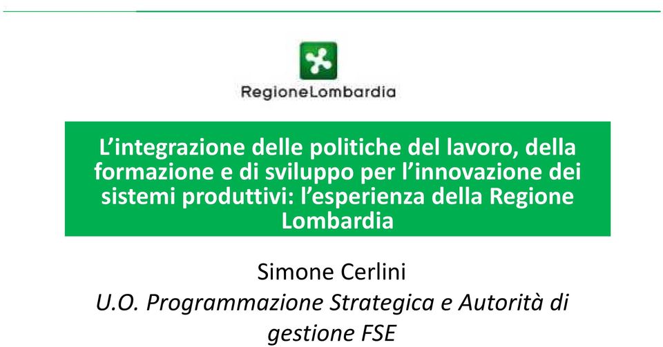 produttivi: l esperienza della Regione Lombardia Simone