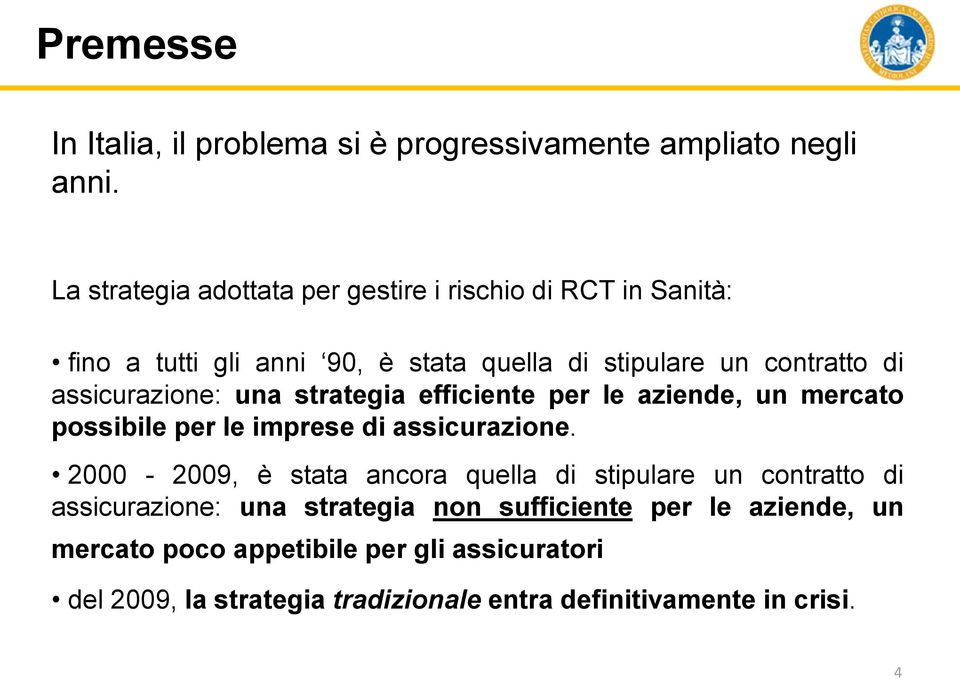 assicurazione: una strategia efficiente per le aziende, un mercato possibile per le imprese di assicurazione.