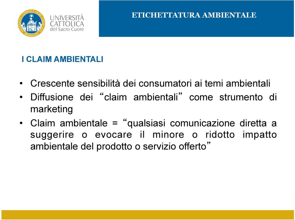 marketing Claim ambientale = qualsiasi comunicazione diretta a