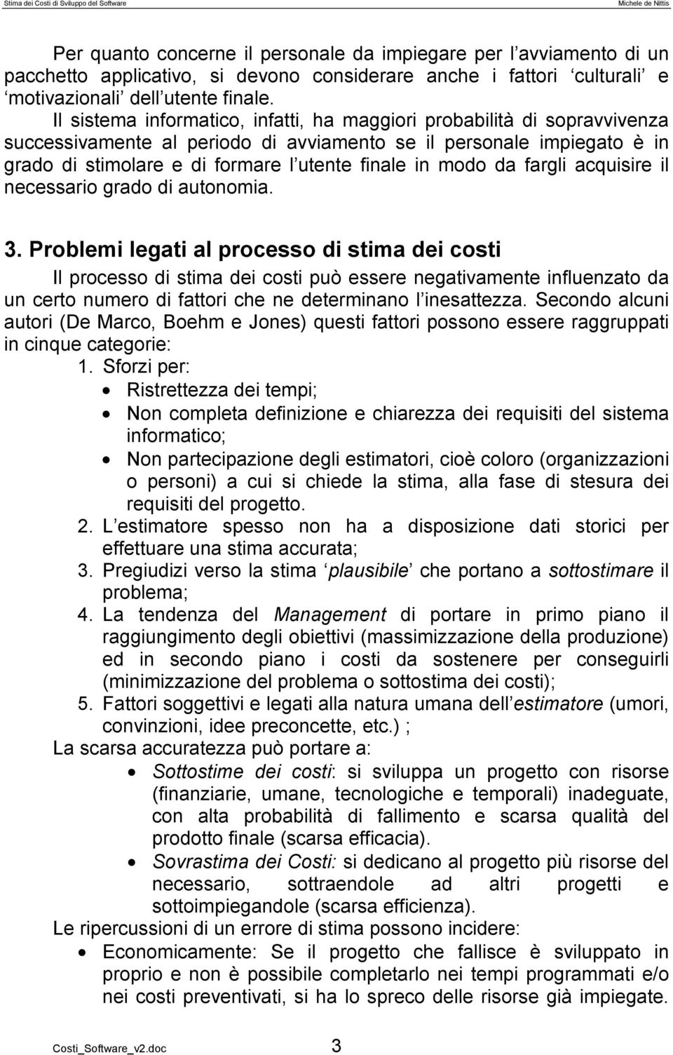 modo da fargli acquisire il necessario grado di autonomia. 3.