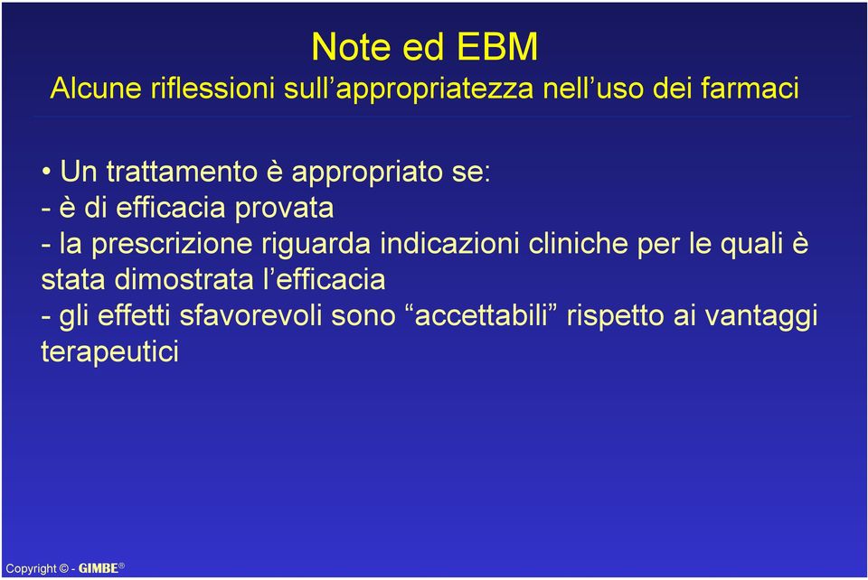 riguarda indicazioni cliniche per le quali è stata dimostrata l efficacia