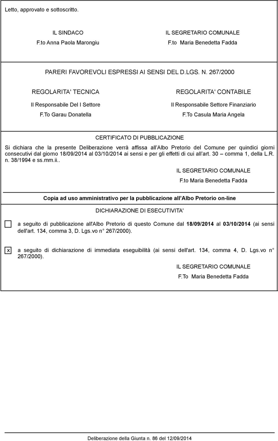 To Casula Maria Angela CERTIFICATO DI UBBLICAZIONE Si dichiara che la presente Deliberazione verrà affissa all Albo retorio del Comune per quindici giorni consecutivi dal giorno 18/09/2014 al