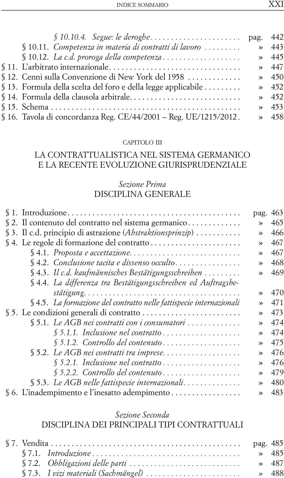 Formula della clausola arbitrale...........................» 452 15. Schema..............................................» 453 16. Tavola di concordanza Reg. CE/44/2001 Reg. UE/1215/2012.