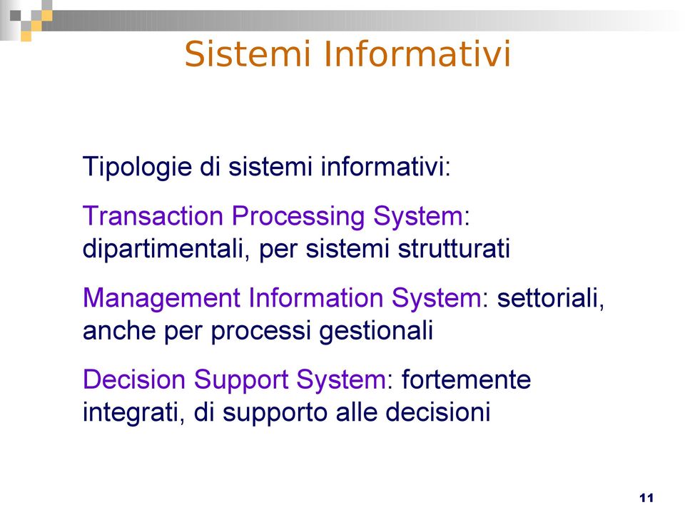 Management Information System: settoriali, anche per processi
