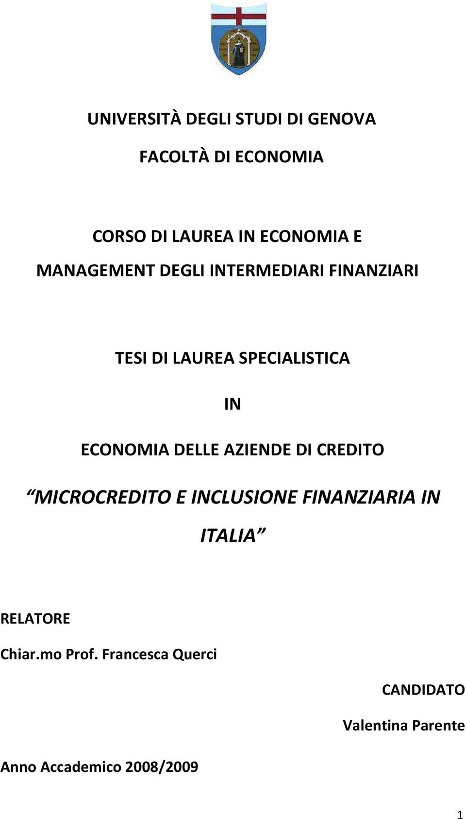 DELLE AZIENDE DI CREDITO MICROCREDITO E INCLUSIONE FINANZIARIA IN ITALIA RELATORE