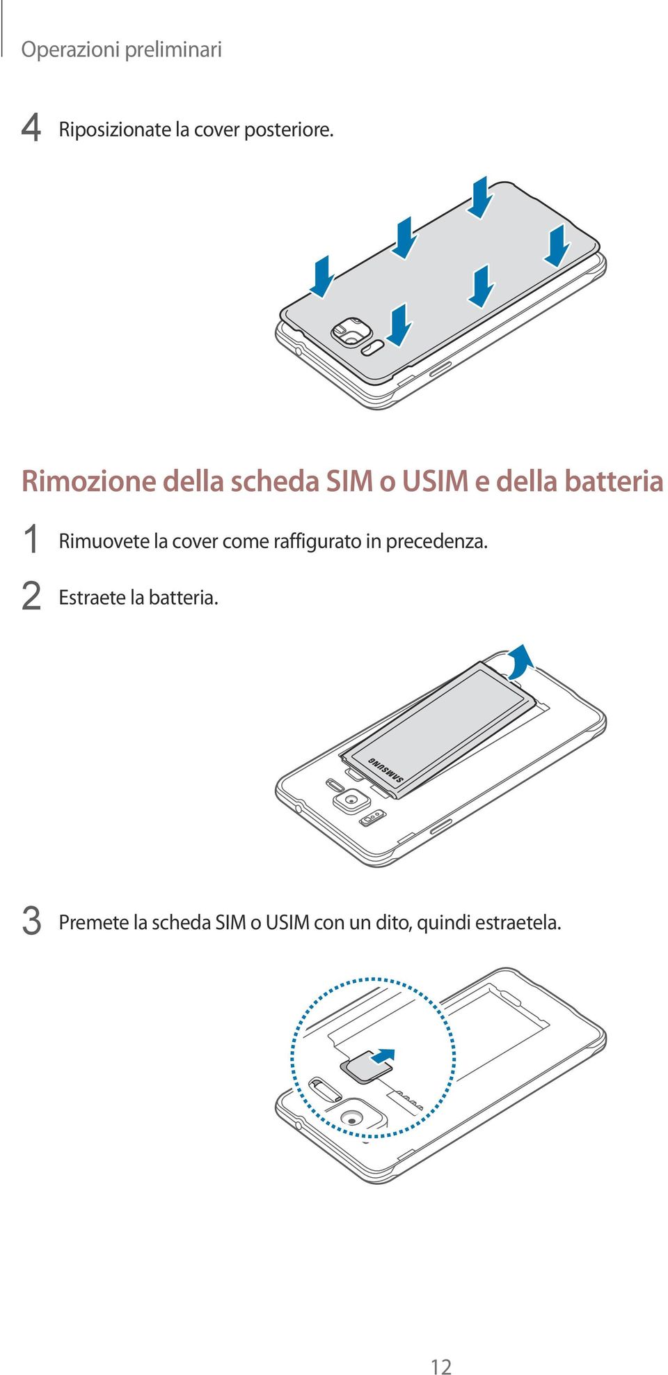 la cover come raffigurato in precedenza. 2 Estraete la batteria.