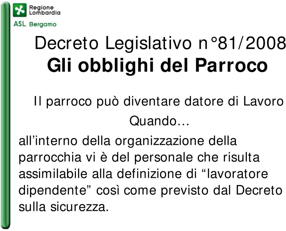 della parrocchia vi è del personale che risulta assimilabile alla