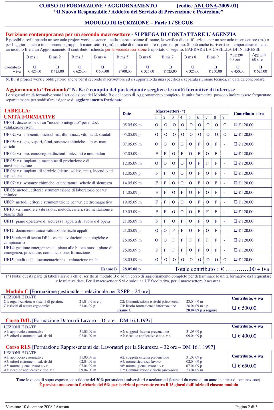 macrosettore (ms) o per l aggiornamento in un secondo gruppo di macrosettori (gm), purché di durata minore rispetto al primo.