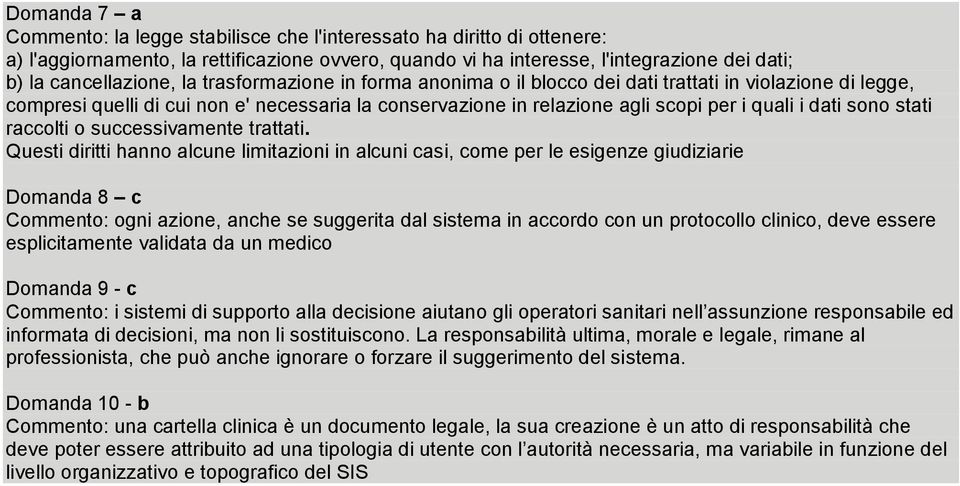 stati raccolti o successivamente trattati.