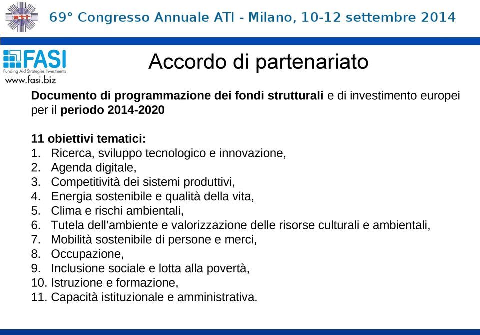 Energia sostenibile e qualità della vita, 5. Clima e rischi ambientali, 6.