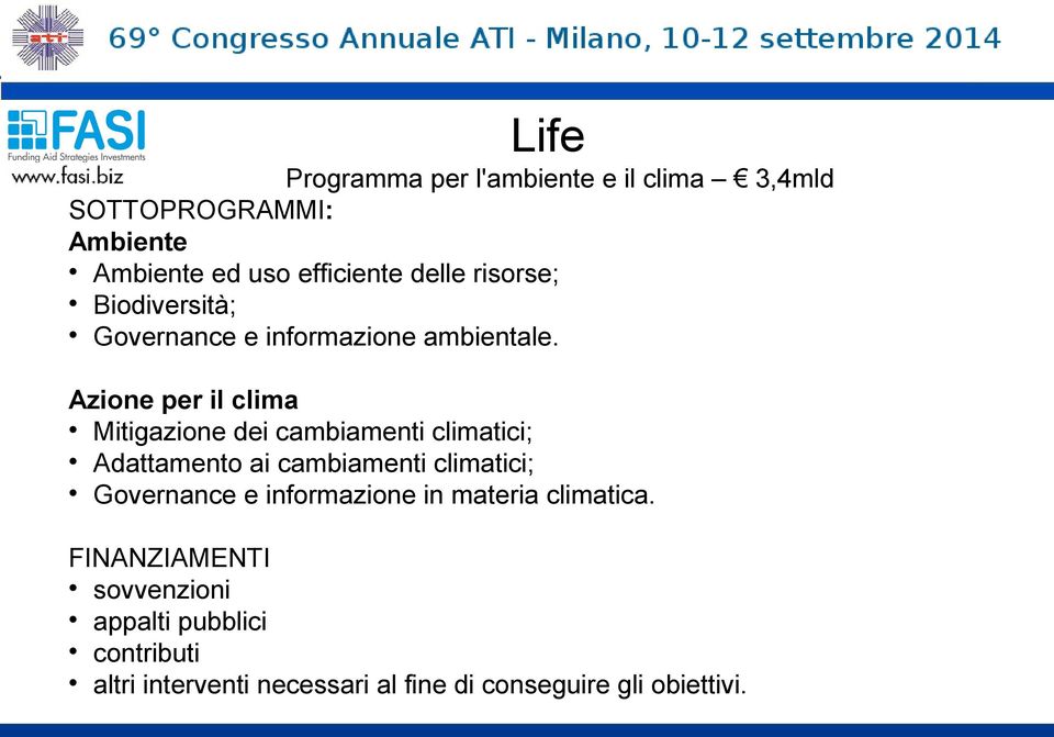 Azione per il clima Mitigazione dei cambiamenti climatici; Adattamento ai cambiamenti climatici; Governance