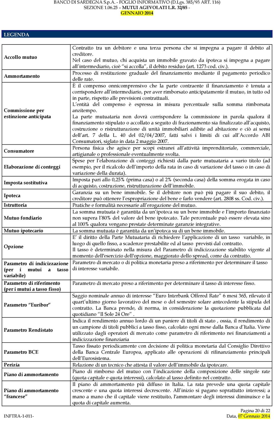 Piano di ammortamento francese Contratto tra un debitore e una terza persona che si impegna a pagare il debito al creditore.