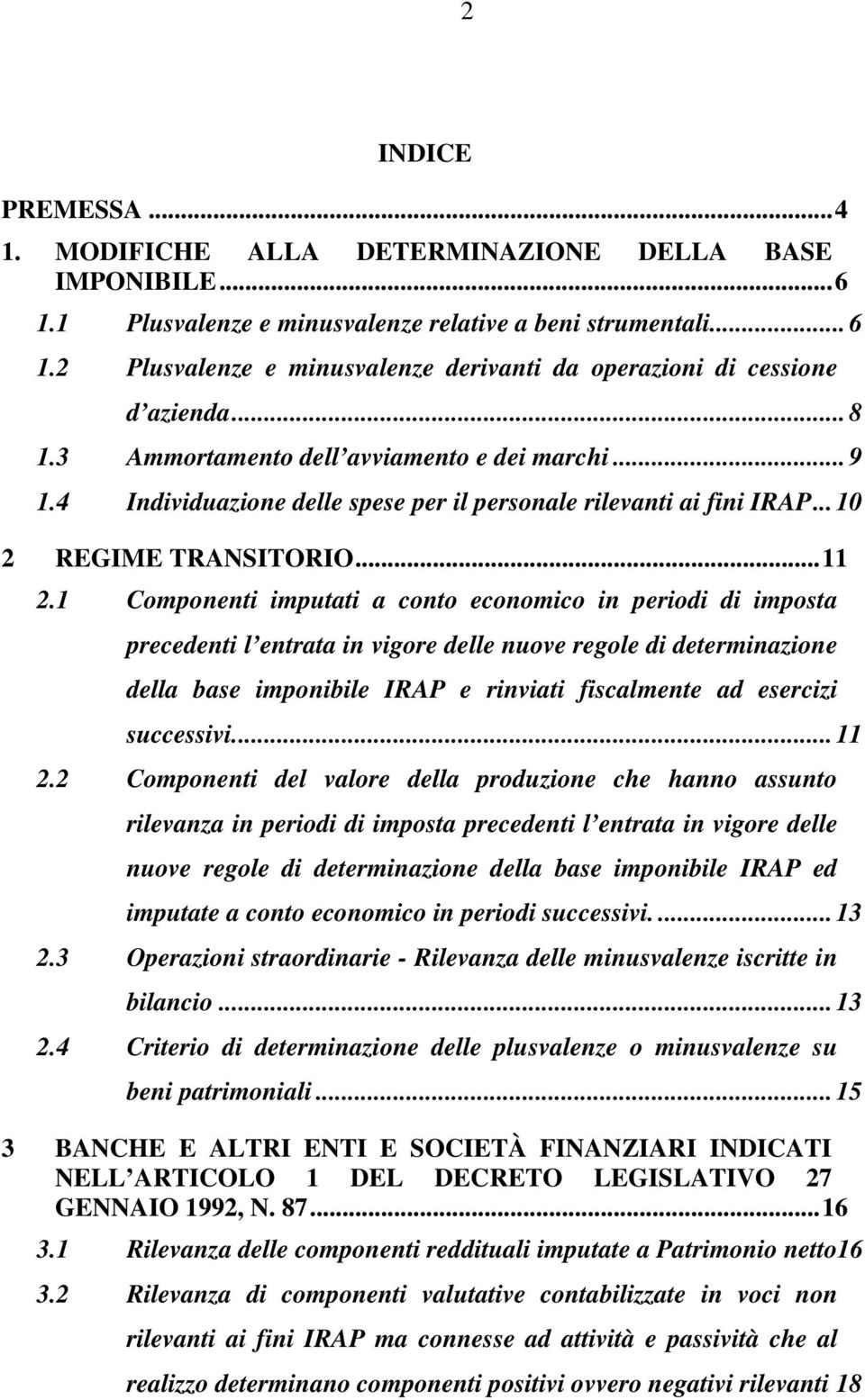 4 Individuazione delle spese per il personale rilevanti ai fini IRAP... 10 2 REGIME TRANSITORIO...11 2.