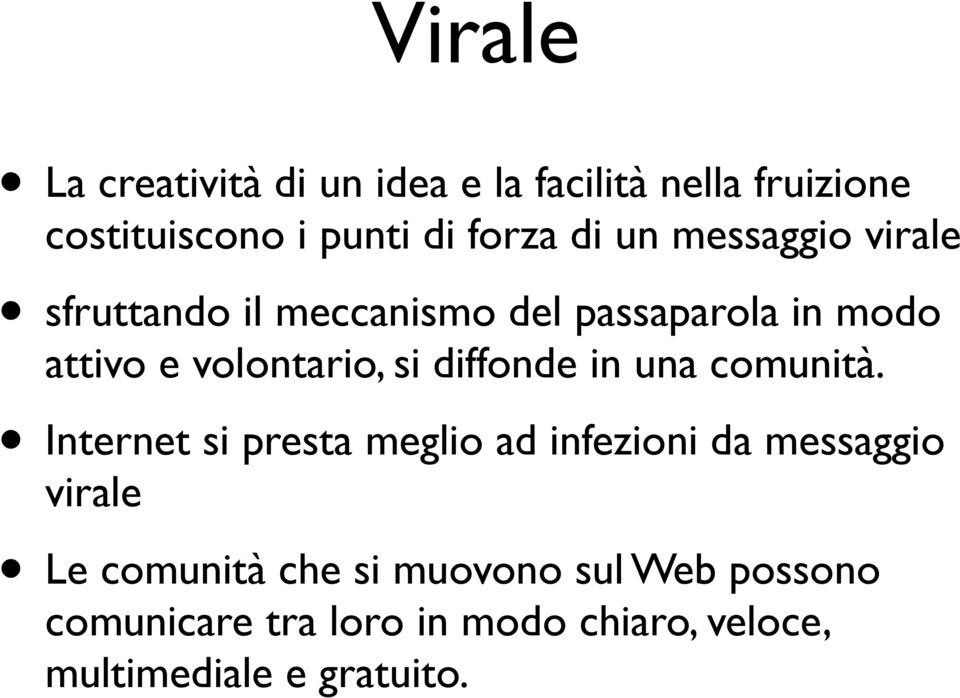 diffonde in una comunità.