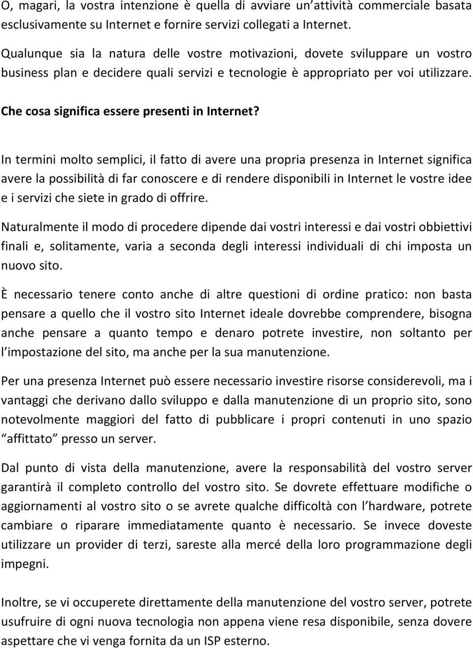 Che cosa significa essere presenti in Internet?