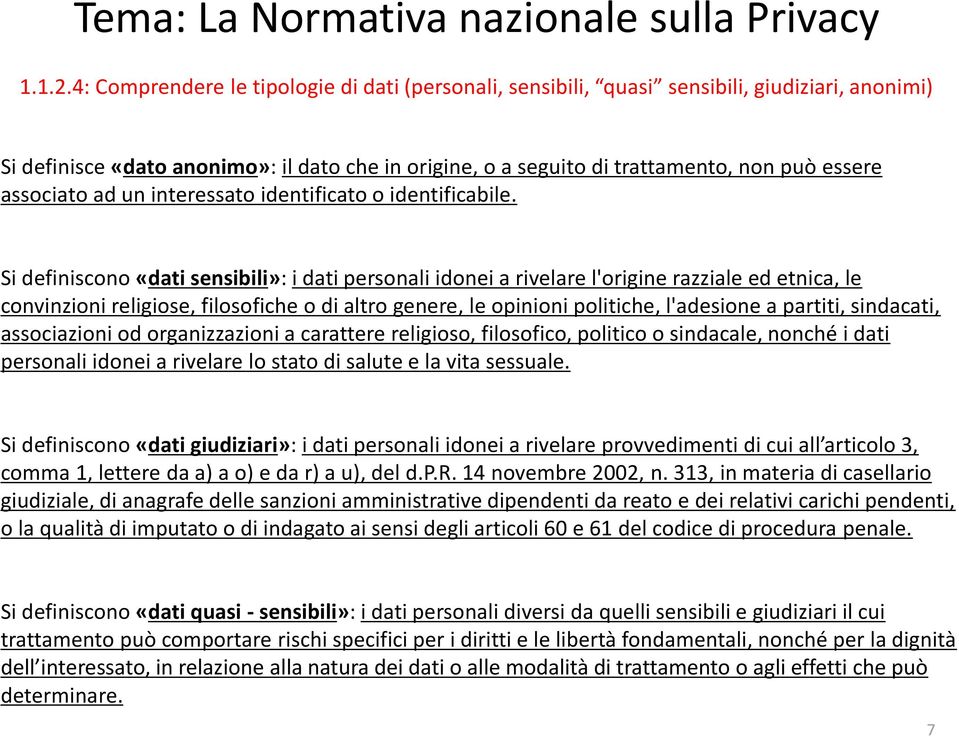 associato ad un interessato identificato o identificabile.