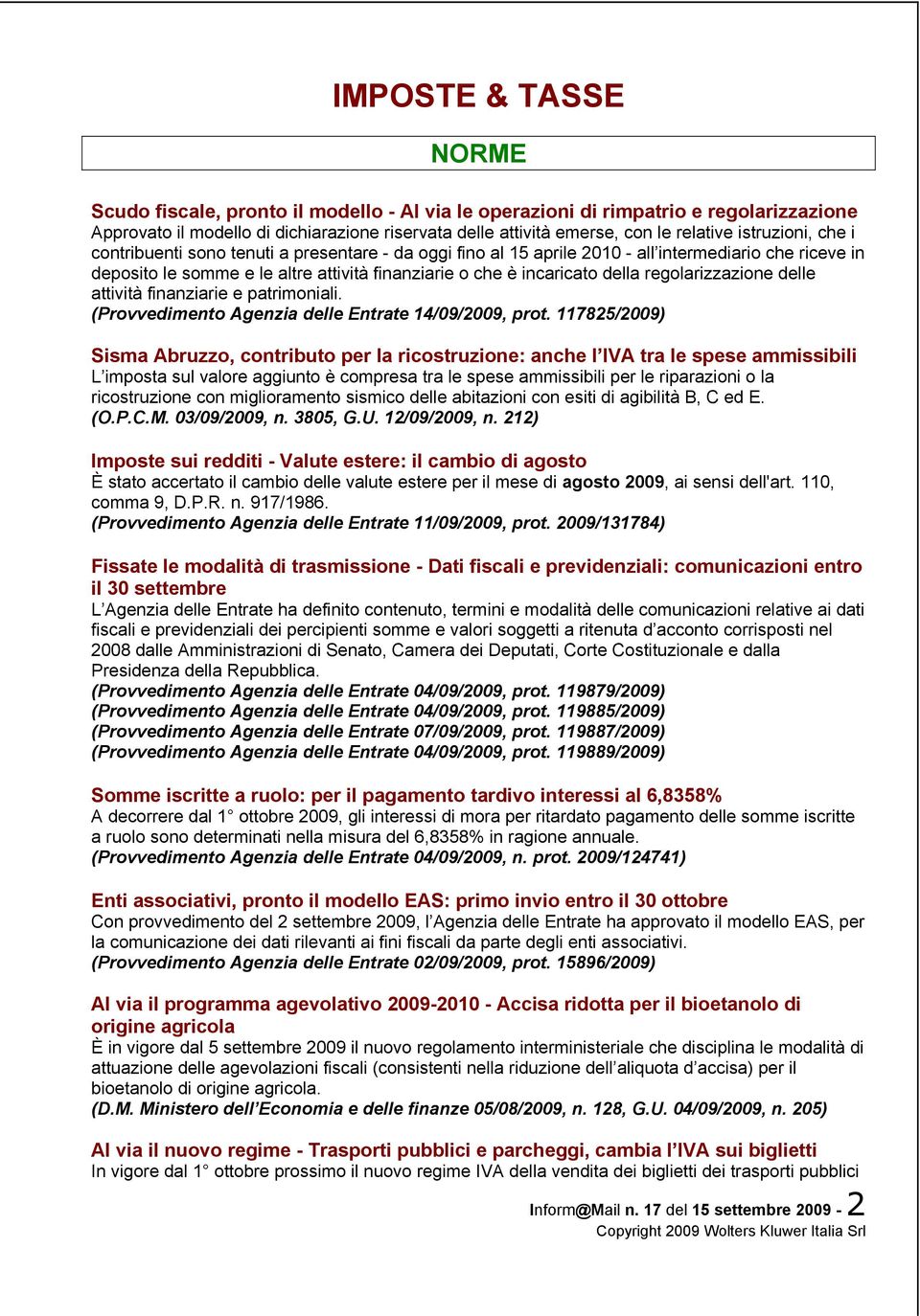 regolarizzazione delle attività finanziarie e patrimoniali. (Provvedimento Agenzia delle Entrate 14/09/2009, prot.