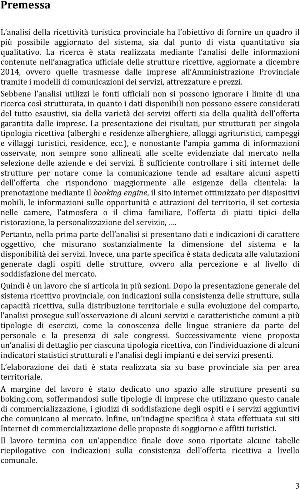 all Amministrazione Provinciale tramite i modelli di comunicazioni dei servizi, attrezzature e prezzi.