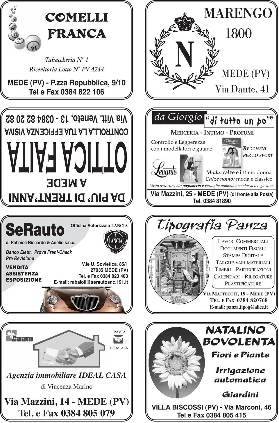 assortimento pigiameria e vestaglie uomo/donna classico e giovane Via Mazzini, 25 - (di fronte alla Posta) Tel. 0384 81890 SeRauto di Rabaioli Riccardo & Adelio s.n.c. Banco Elettr.