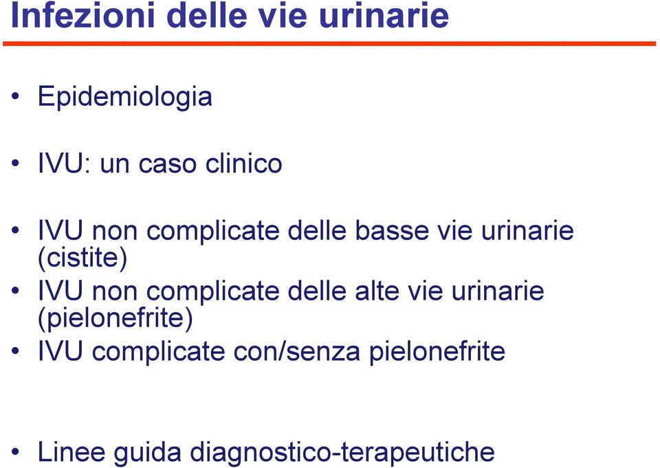 IVU non complicate delle alte vie urinarie (pielonefrite) IVU