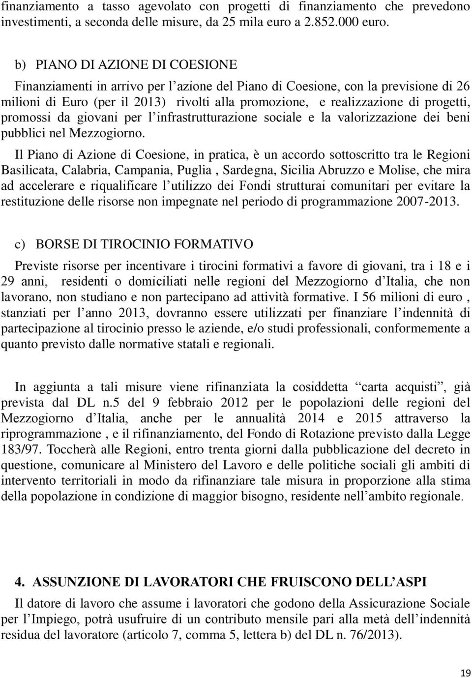 promossi da giovani per l infrastrutturazione sociale e la valorizzazione dei beni pubblici nel Mezzogiorno.