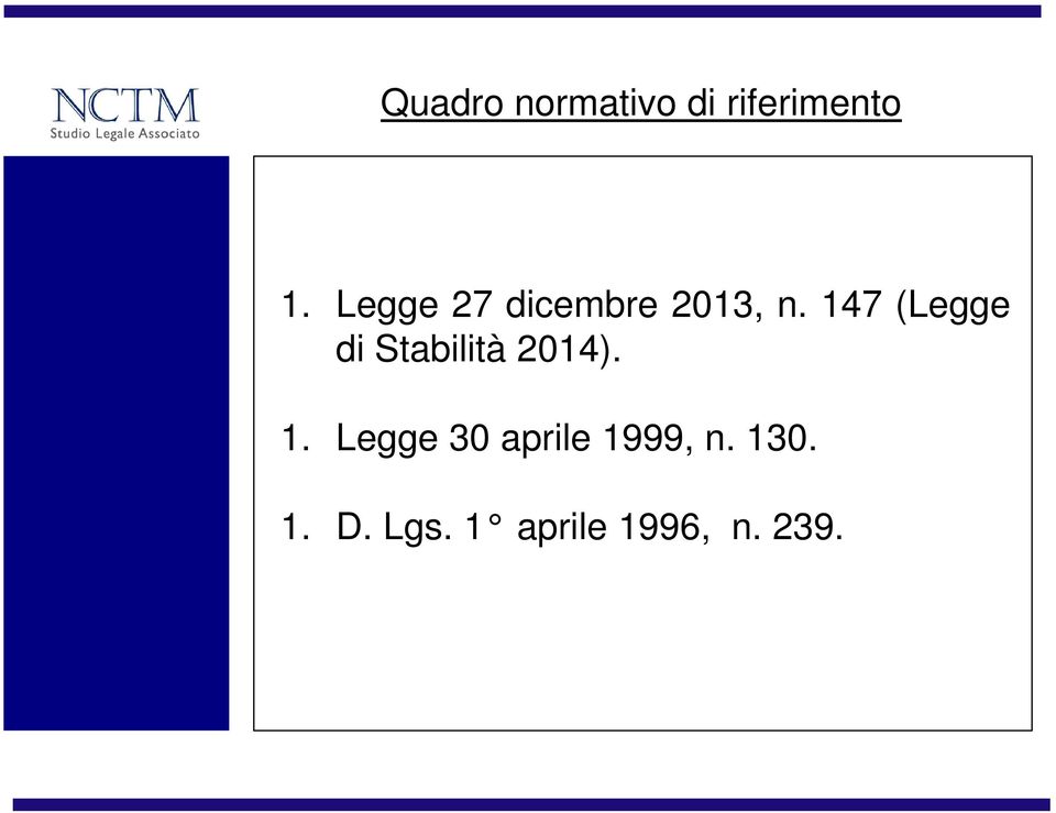 147 (Legge di Stabilità 2014). 1.